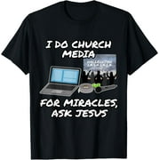 OFAY I Do Church Media For Miracles Ask Jesus Audio Tech Funny T-Shirt