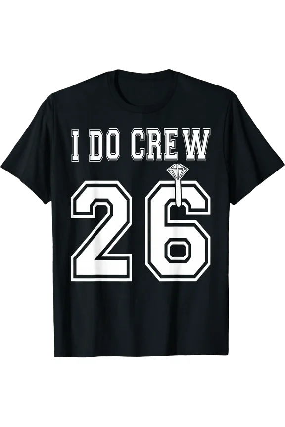 I Do Crew 2026 Bride Squad Bridal Party Bachelorette Shower T-Shirt, Unisex T-Shirt