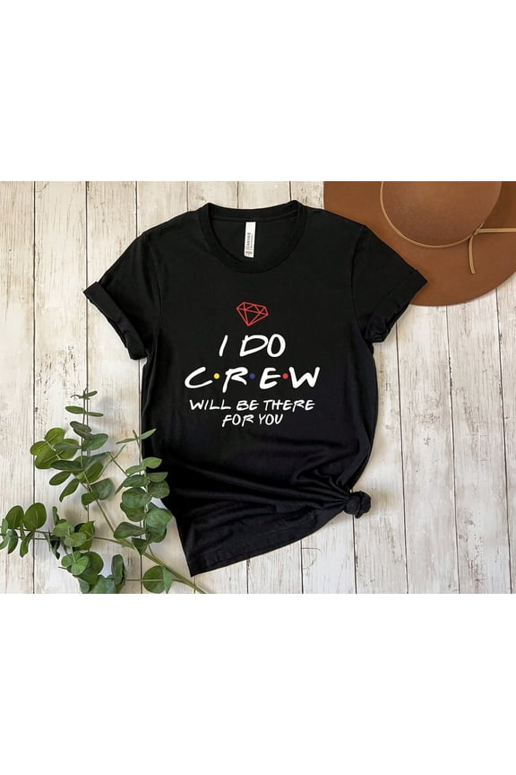 I Do Crew Bridal Party Bachelorette Team Bride T-Shirt - All Size S-5XL