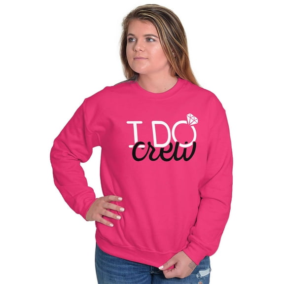 I Do Crew Funny Bachelorette Party Women Plus Size Crewneck Sweatshirt Brisco Brands 2X