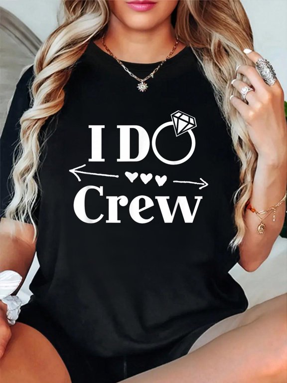 I Do Crew Shirt for Wedding Bride Bachelorette Party T-Shirt casual short sleeve crew neck cotton tee tops for women