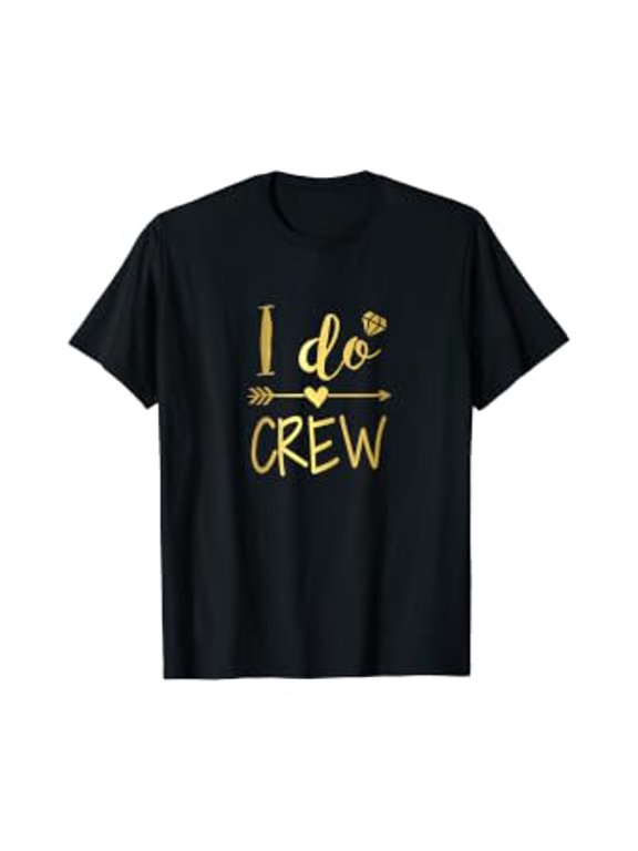 I Do Crew Shirt for Wedding Bride Bachelorette party T-Shirt