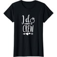 thumbnail image 1 of I Do Crew Shirt for Wedding Bride Bachelorette party T-Shirt, 1 of 3