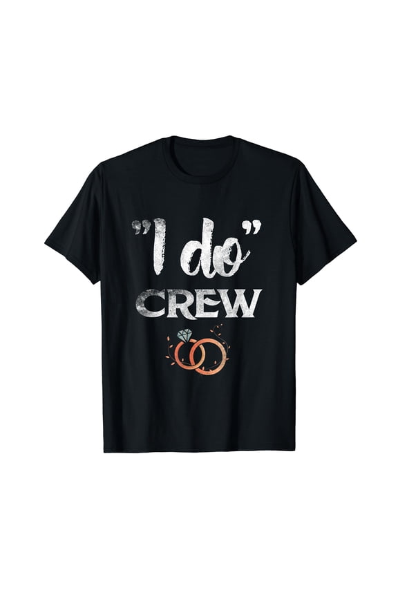 I Do Crew Wedding Bride Groom Funny T shirt Tee Diamond Ring