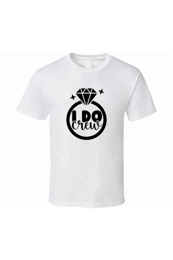 I Do Crew Wedding Party Graphic Everyday T-shirt