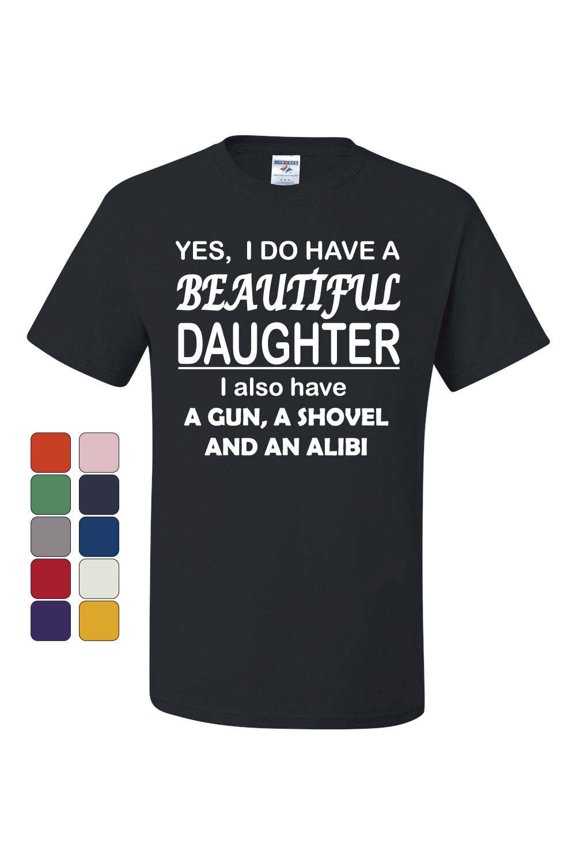 I Do Have A Beautiful Daughter T-Shirt Funny Dad Father Tee Shirt