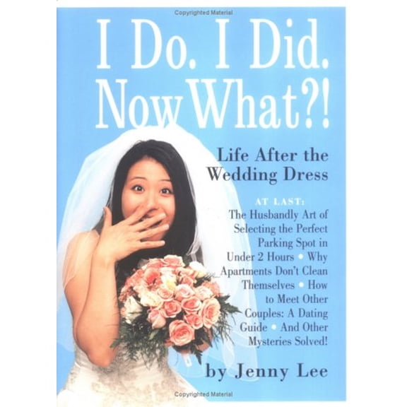 Pre-Owned I Do, I Did, Now What? : Life after the Wedding Dress (Hardcover) 9780761125990
