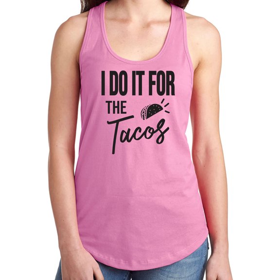 I Do It For The Tacos Racerback Tank