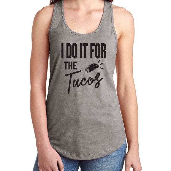 I Do It For The Tacos Racerback Tank