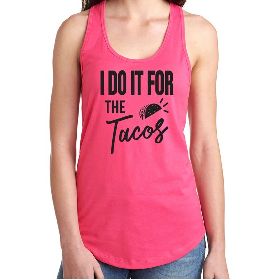I Do It For The Tacos Racerback Tank