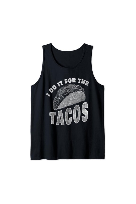 I Do It For The Tacos - Taco Workout Exercise Gym Yoga Tank Top Size S-3XL