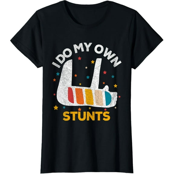 I Do My Own Stunts Broken Arm Get Well Soon For Girls Retro T-Shirt