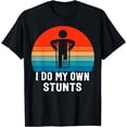 thumbnail image 1 of I Do My Own Stunts - Get Well Gift - Injury Leg - Broken Arm T-Shirt, 1 of 4