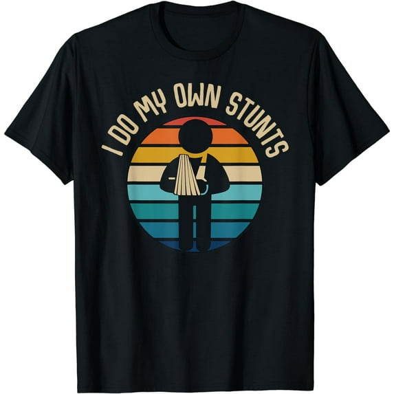 I Do My Own Stunts Get Well Gifts Funny Injury Hand Wrist T-Shirt