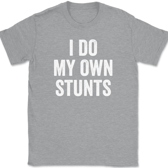 I Do My Own Stunts T-Shirt Tee Funny BMX Motorcycle Humor - Heather Grey, L