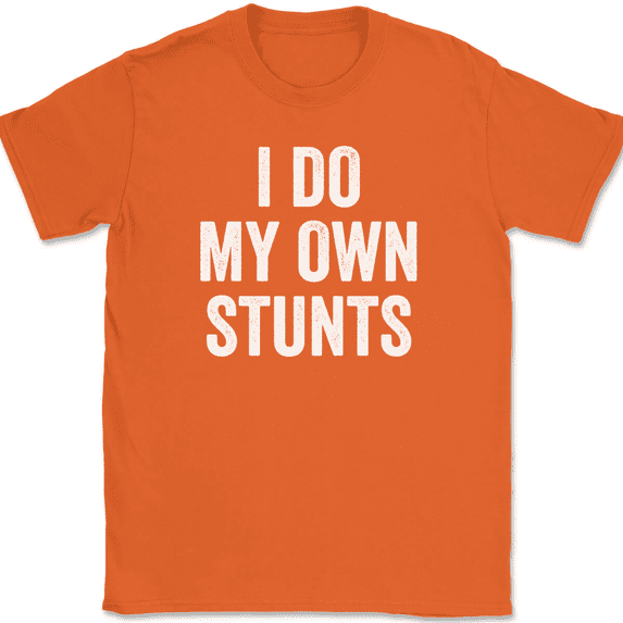 I Do My Own Stunts T-Shirt Tee Funny BMX Motorcycle Humor - Orange, 4XL
