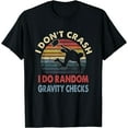 thumbnail image 1 of I Do Not Crash I Do Random Gravity Checks Skateboard Fun T-Shirt, 1 of 3