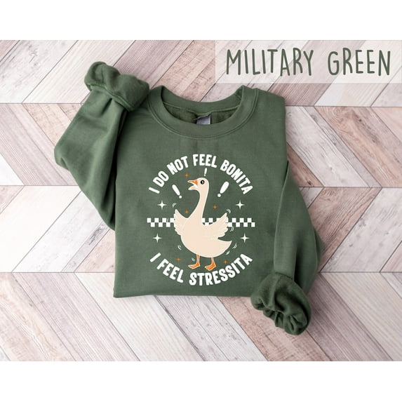 I Do Not Feel Bonita I Feel Stressita Sweatshirt, Latina Shirt, Silly Goose Shirt, Trending Shirt, Mexican American Spanish T-Shirt