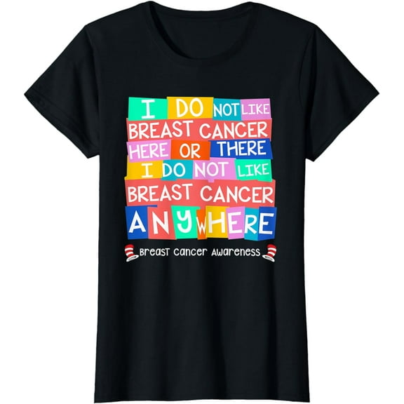 I Do Not Like Breast Cancer Here Or There Breast Cancer Tees T-Shirt