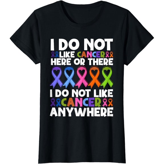 I Do Not Like Cancer Here Or There I Do Not Like Cancer T-Shirt