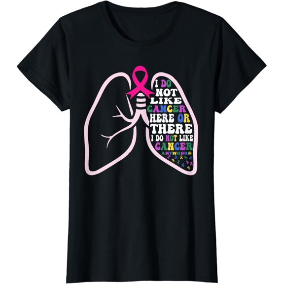 I Do Not Like Cancer Here Or There I Do Not Like Cancer T-Shirt