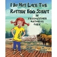 thumbnail image 1 of I Do Not Like the Rotten Egg Scent in Yellowstone National Park (Hardcover), 1 of 1