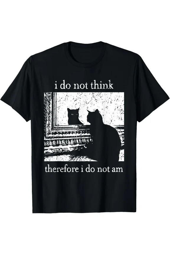 I Do Not Think Therefore I Do Not Am Cat meme unisex T-Shirt