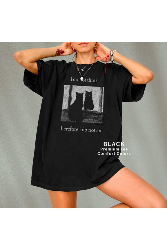 I Do Not Think Therefore I Do Not Am, Funny Cat Shirt, Grunge Tshirt, Vintage Shirt, 80s, 90s, Retro, Witchy shirt, Goth, Emo, Punk shirt