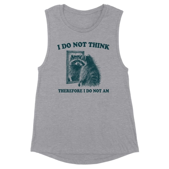 I Do Not Think Women's Muscle Tank Large Heather Grey