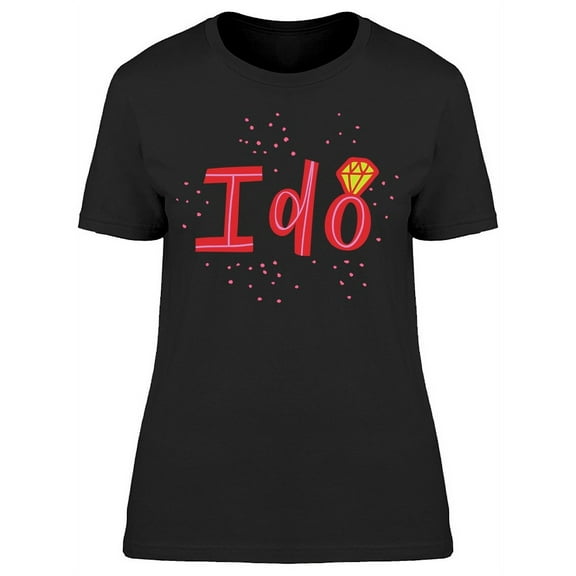 I Do Wedding  T-Shirt Women -Image by Shutterstock, Female XX-Large
