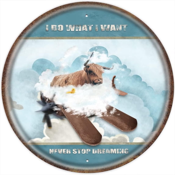 I Do What I Want,Never Stop Dreaming,Cow Round Vintage Tin Sign Cow Wall Decor Inspirational Quote Sign for Bedroom Bathroom Metal Sign 12x12 Inches