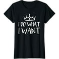 thumbnail image 1 of I Do What I Want T-Shirt, 1 of 5