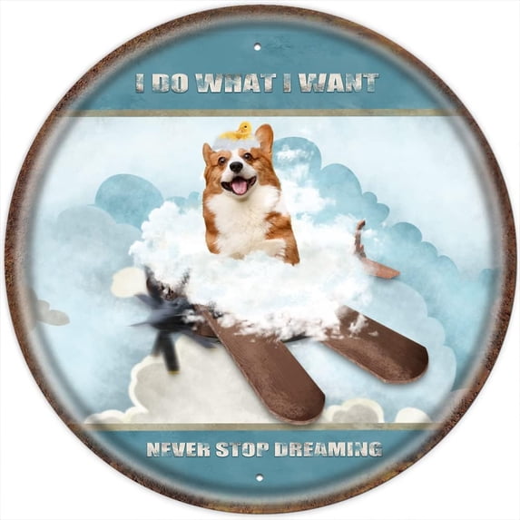 I Do What I Want,Never Stop Dreaming,Corgi Dog Round Vintage Tin Sign Animal Wall Art Inspirational Quote Sign for Bedroom Bathroom Metal Sign 12x12 Inches