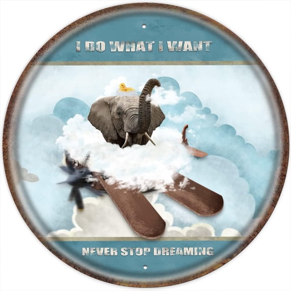 I Do What I Want,Never Stop Dreaming,Elephant Round Vintage Tin Sign Animal Wall Art Inspirational Quote Sign for Bedroom Bathroom Metal Sign 12x12 Inches