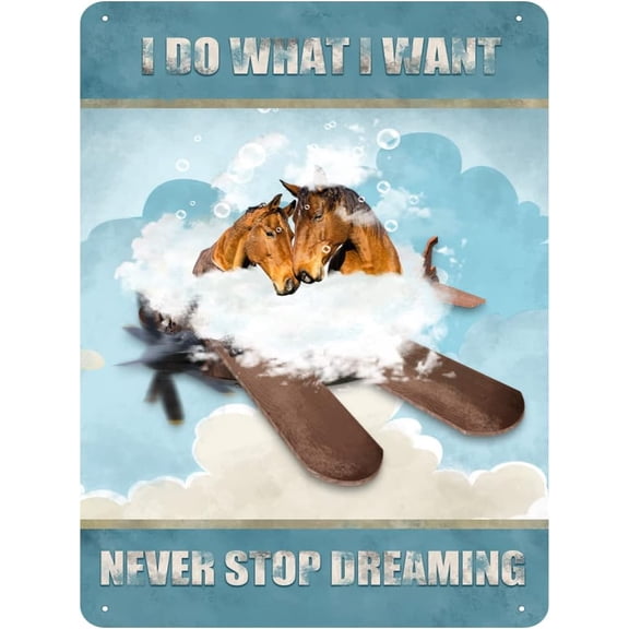 I Do What I Want,Never Stop Dreaming,Horse Couple Vintage Tin Sign Horse Wall Art Inspirational Quote Sign for Bedroom Living Room Bathroom Metal Sign 12x16 Inch
