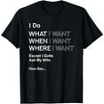 thumbnail image 1 of I Do What When Where I Want Except I Gotta Ask My Wife T-Shirt, 1 of 3
