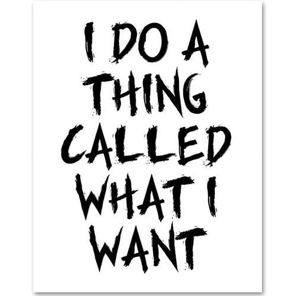 I Do a Thing Called What I Want - 11x14 Unframed Typography Art Print - Funny Inspirational Gift