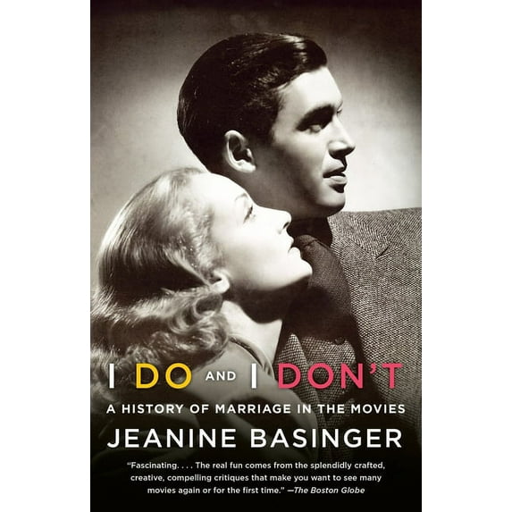 I Do and I Don't: A History of Marriage in the Movies, (Paperback)