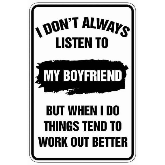 I Don'T Always Listen To My Boyfriend Sign Metal Funny Man Cave House Decor B870