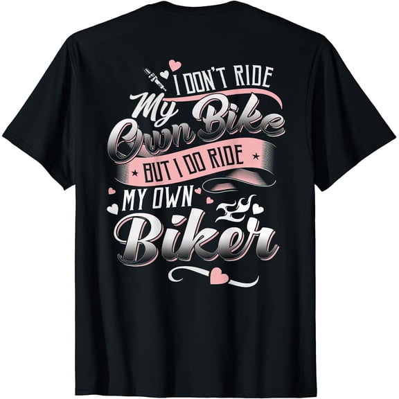I Don'T Care My Own Bike But I Do Ride My Own Biker On Back T-Shirt Black Large