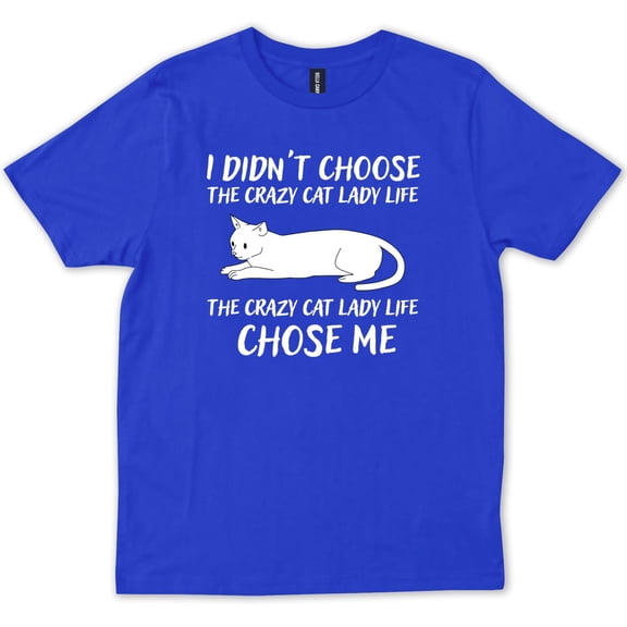 I Don'T Choose Crazy Cat Lady Life Pet Lover Trendy Gift T-Shirt, Vintage T-Shirt - All Sizes S-5Xl, Gategoo