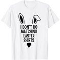 thumbnail image 1 of I Don'T Do Matching Egg Day Couple His & Hers Shirt WHITE Unisex S-5XL Hot Trending Shirt, 1 of 4