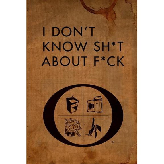 I Don'T Know Sh*T About F*Ck