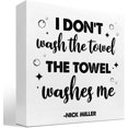 thumbnail image 1 of I Don'T Wash The Towel The Towels Washes Me Funny Bathroom Wood Block Sign Desk Decor,Rustic Wooden Box Plaque Sign Desk Decor For Home Office Restroom Toilet Shelf Table Decorations 5x5 Inch, 1 of 5