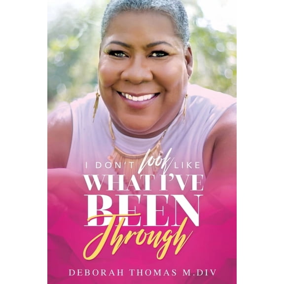 I Don't Look Like What I've Been Through!, (Paperback)