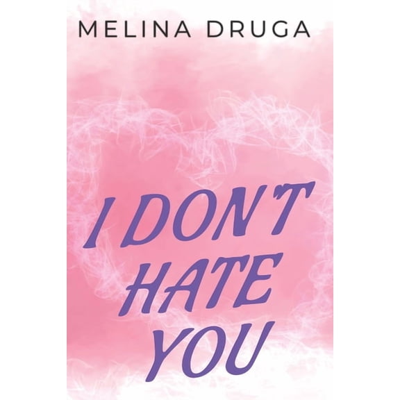 I Don't Hate You, (Paperback)