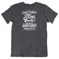 thumbnail image 1 of I Don't Always Stop & Look at Airplanes Funny Aviation & Airplane Lover T-Shirt Charcoal Grey, 1 of 8