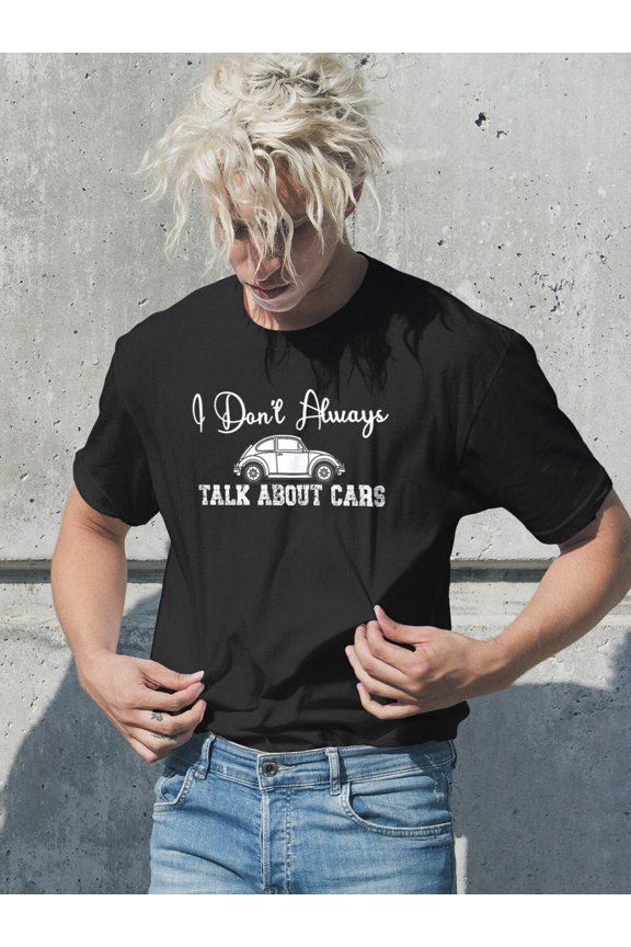 I Don't Always Talk about Cars, Mechanics Shirts, Car Lover Shirt, Car Enthusiast, Handyman Gifts, Work Bench Shirts, Gifts for Gearheads