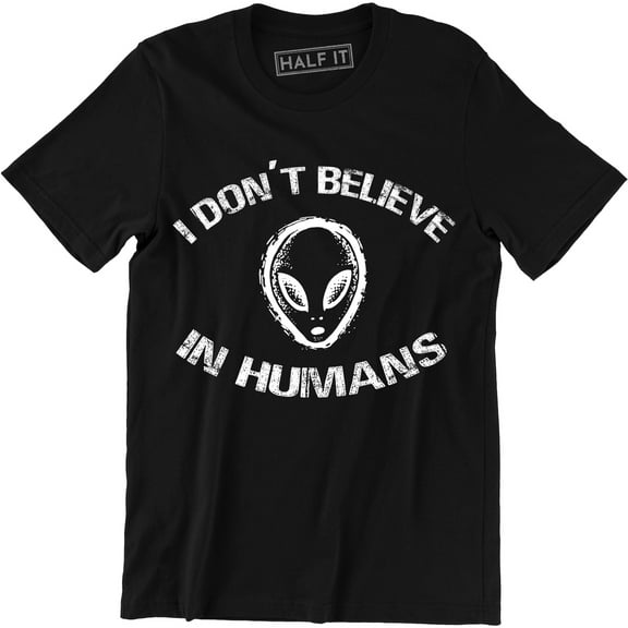 I Don't Believe In Humans Alien UFO Spaceship Hipster Area 51 Men's T-Shirt