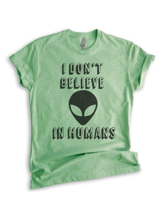 I Don't Believe In Humans T-shirt, Unisex Women's Men's Shirt, Funny Alien T-shirt, UFO Shirt, Heather Apple Green, Medium